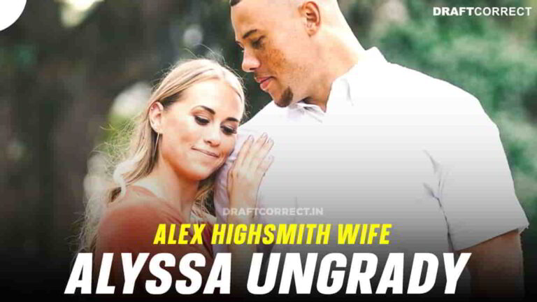 Alex Highsmith Wife Alyssa Ungrady