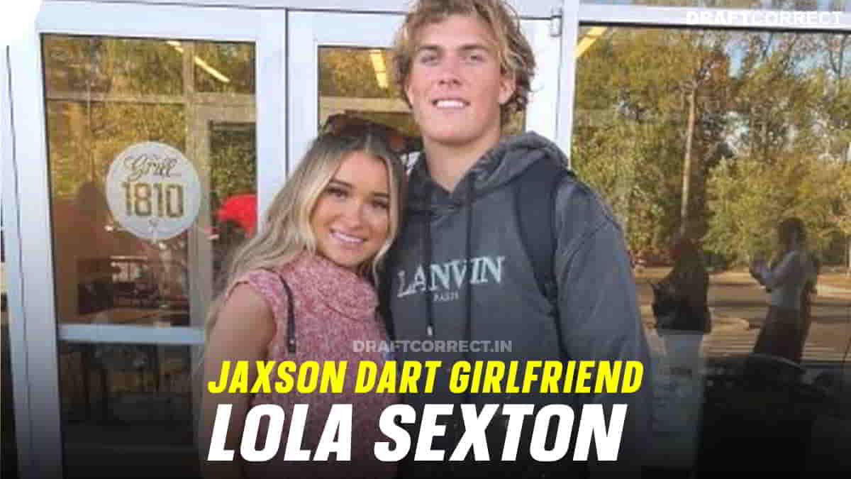 Jaxson Dart Girlfriend Lola Sexton Age, Relationship